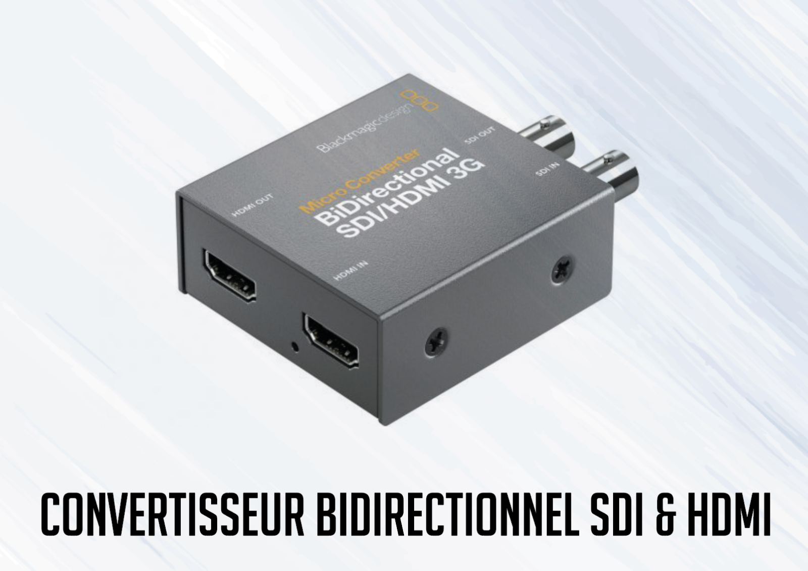 CONVERTISSEUR BIDIRECTIONEL SDI/HDMI - Photo 1 sur 1